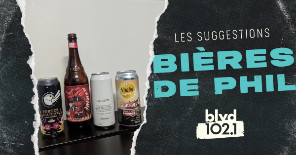 Les suggestions bières de Phil Magnan! (On capote!)