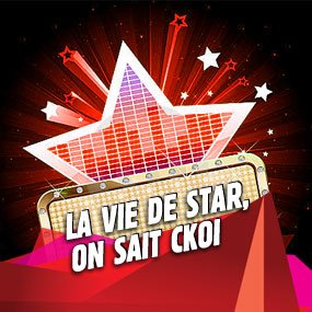 La vie de star, on sait CKOI