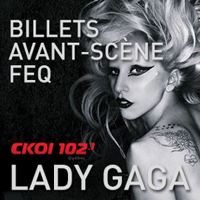 Billets avant-scène pour Lady Gaga au FEQ