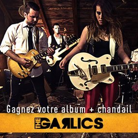 Gagnez un album + chandail du groupe "The Garlics"