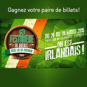 Gagnez votre paire de billets pour le Festibière de Québec St-Patrick