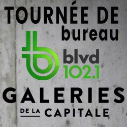 La Tournée de bureau BLVD 102.1 et Galeries de la Capitale