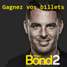 Remportez votre paire de billets pour Philippe Bond 2