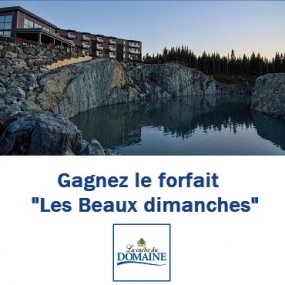 Gagnez le forfait "les Beaux dimanches" de la Cache du Domaine