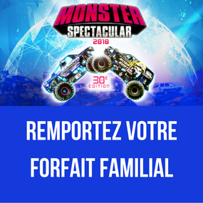 Remportez votre forfait familial pour Monster Spectacular!