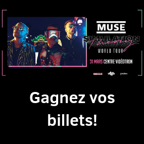 Gagnez votre paire de billets pour MUSE