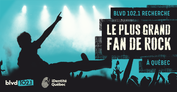 Le plus grand fan de rock BLVD 102,1 présenté par Identité Québec