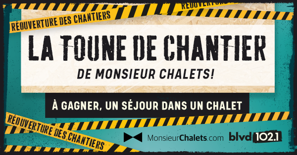 La toune de chantier de Monsieur Chalets!