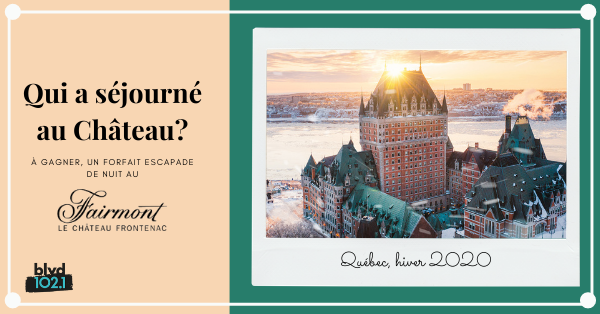 Gagnez votre escapade au Fairmont le Château Frontenac!