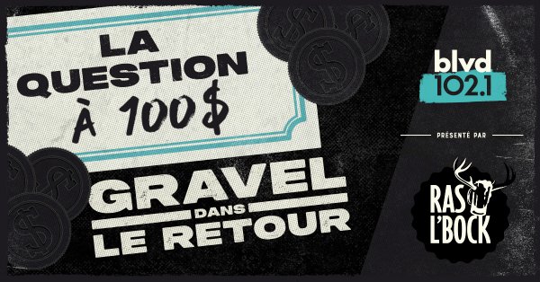La question à 100$ Ras l'bock