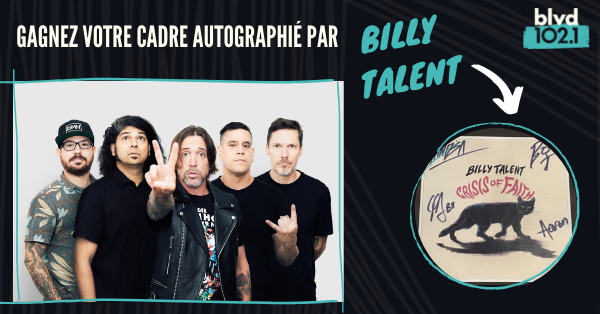 Gagnez votre cadre autographié par Billy Talent !