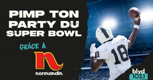 500$ pour ton Super Bowl grâce à Normandin!