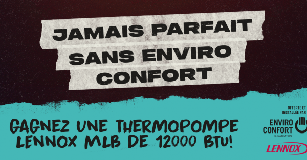 Jamais parfait sans Enviro Confort!