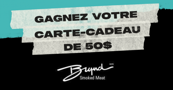 Gagnez votre carte-cadeau Brynd Smoked Meat!