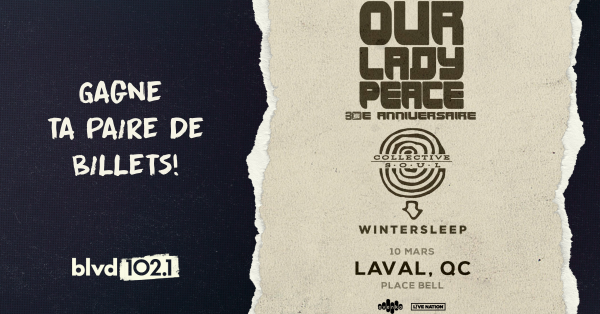 Gagne ta paire de billets pour Our Lady Peace!